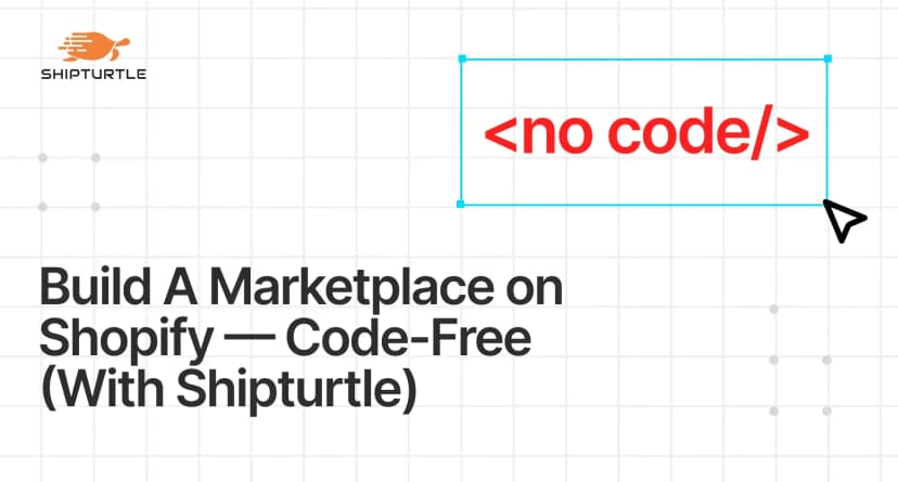 How To Start A Multivendor Marketplace On Shopify Without Coding