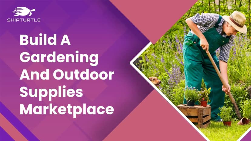 Creating A Marketplace For Gardening And Outdoor Supplies