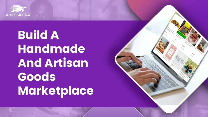 How to Sell Handmade Crafts: Build a Marketplace for Handicraft and Artisan Goods