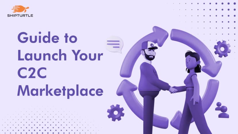 C2C Marketplace Guide: Building on Shopify and Other Ecommerce Platform