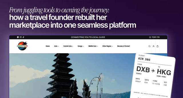 From Juggling Tools to Owning the Journey: How a Travel Founder Rebuilt Her Marketplace Into One Seamless Platform