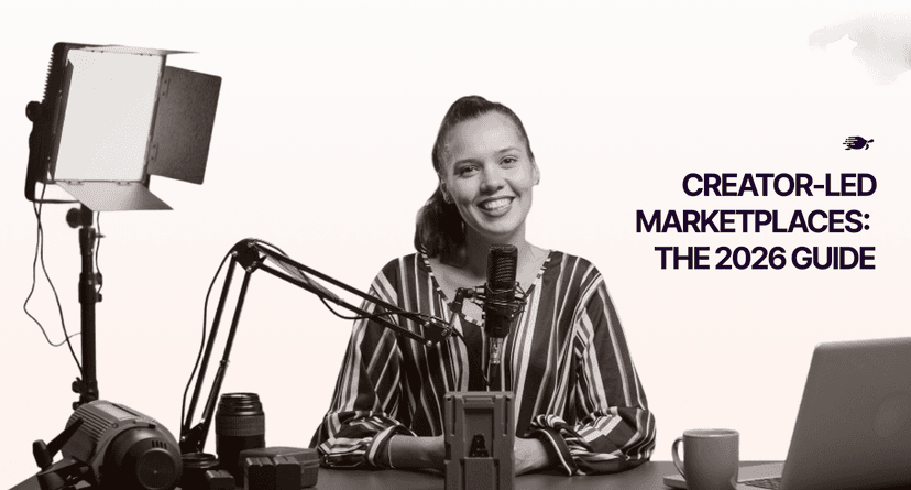 Creator-Led Marketplaces: The Complete 2026 Guide