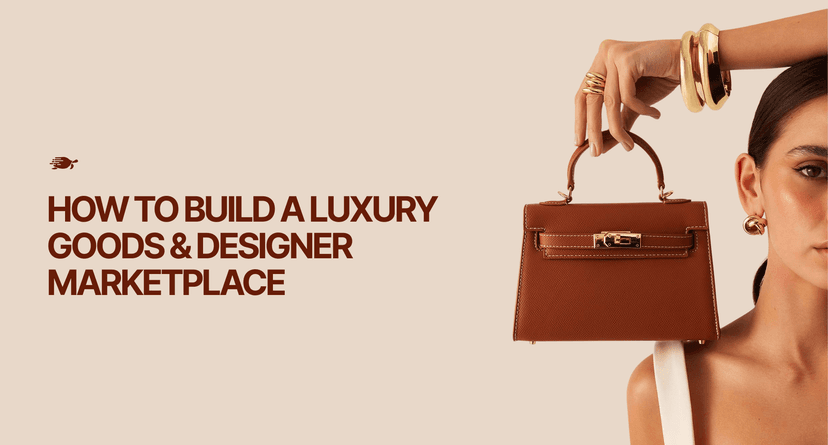How to Build a Luxury Goods and Designer Marketplace