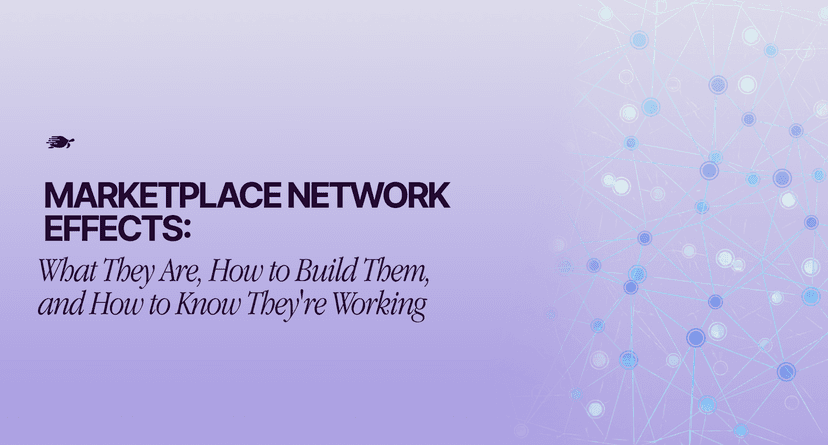 Understanding Marketplace Network Effects: What They Are, How to Build, and Measure