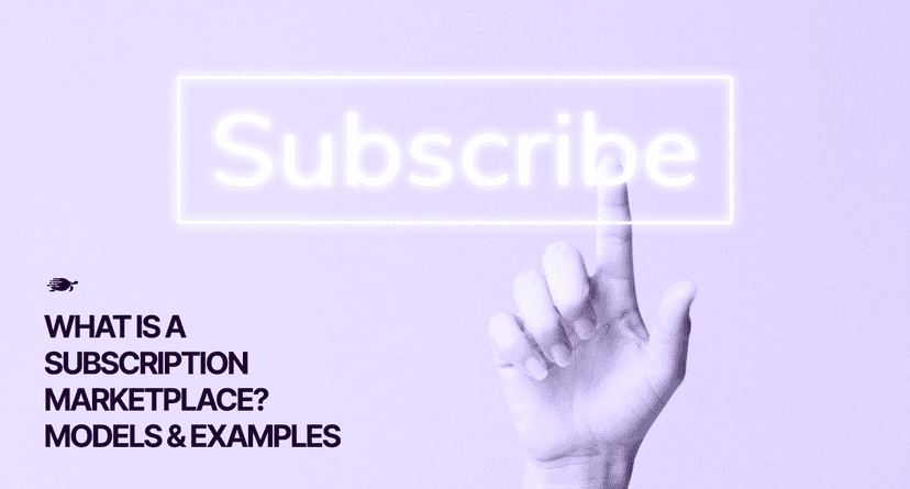 What Is a Subscription Marketplace? Models, Examples, and How to Build One