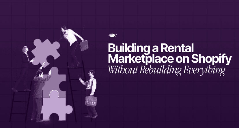 Building a Rental Marketplace on Shopify Without Rebuilding Everything