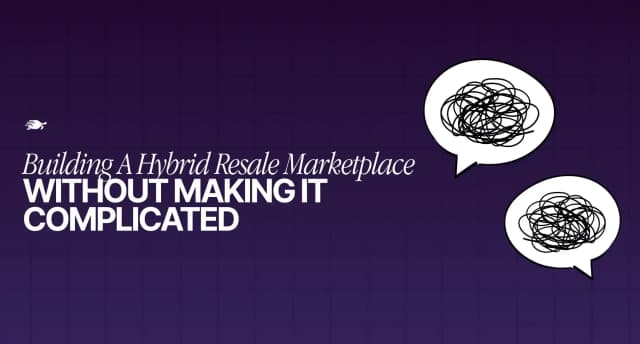 Build a Hybrid Resale Marketplace