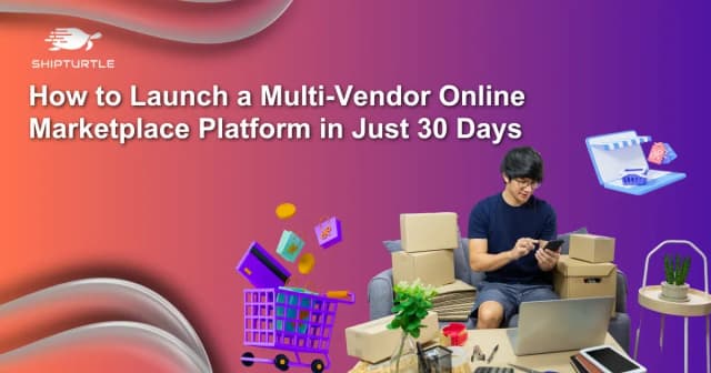 How to Launch a Multi-Vendor Online Marketplace Platform in Just 30 Days